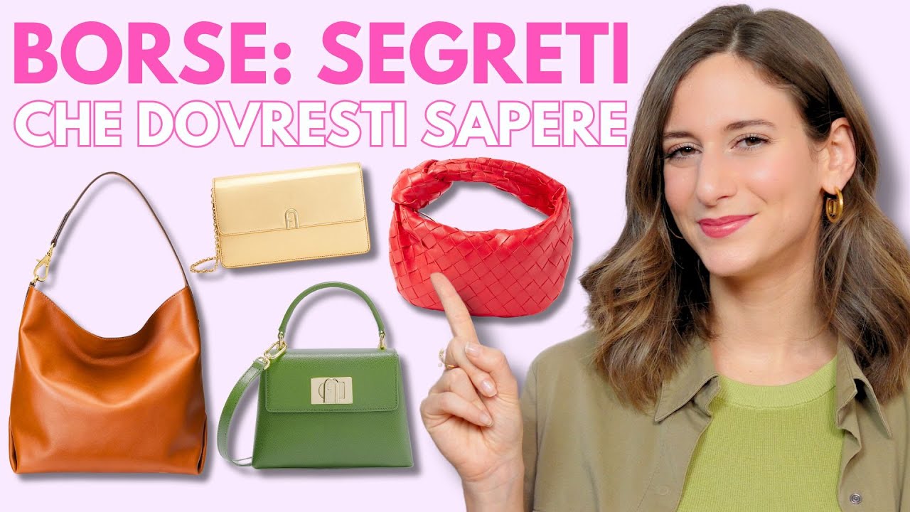 BORSE: I SEGRETI CHE OGNI DONNA DOVREBBE CONOSCERE
