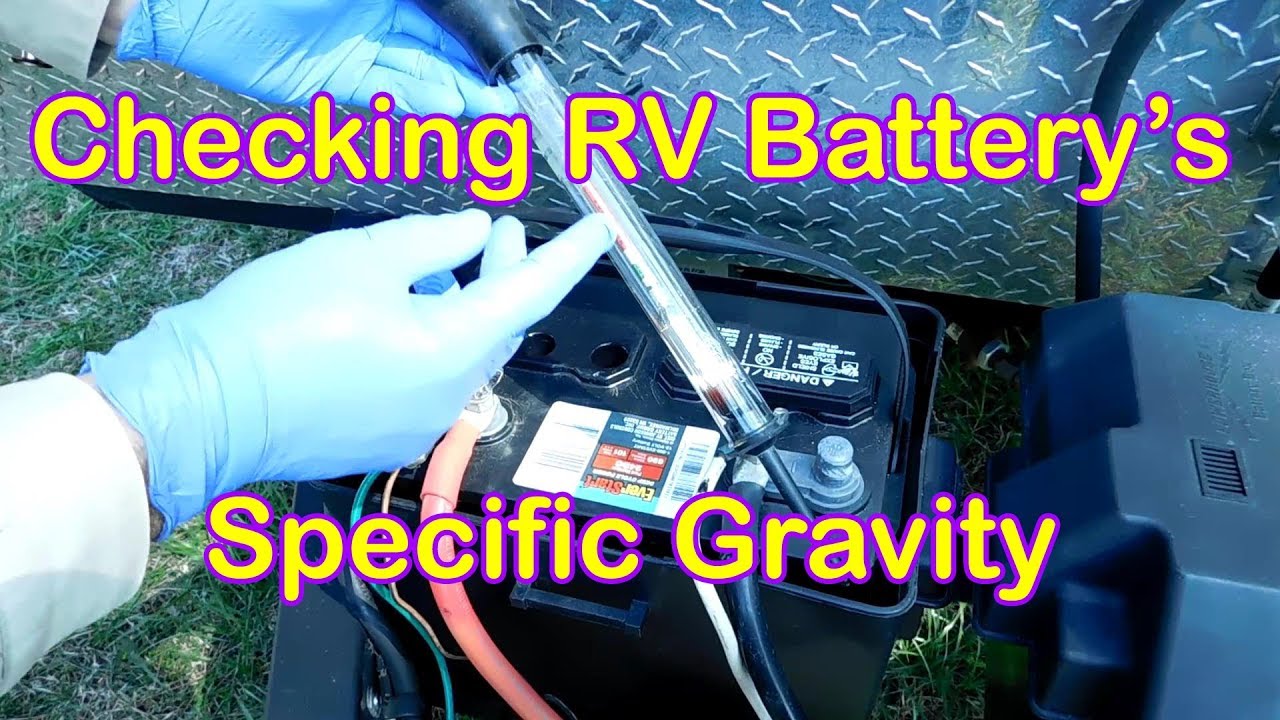 How and Why You Should Check the Specific Gravity of Your RV Battery