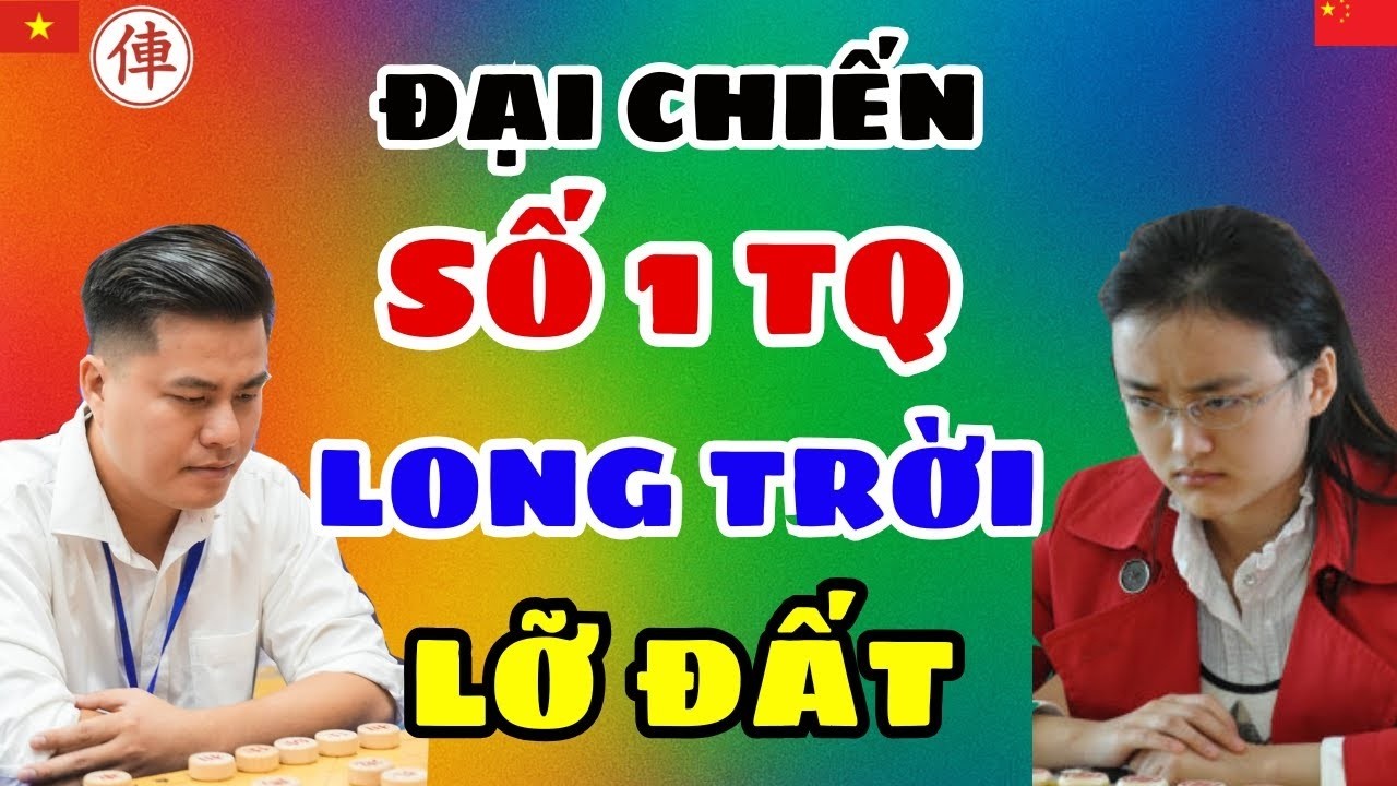 [cờ tướng] Kỳ vương VN đại chiến số 1 TQ long trời lỡ đất 100 triệu người xem không dám rời mắt