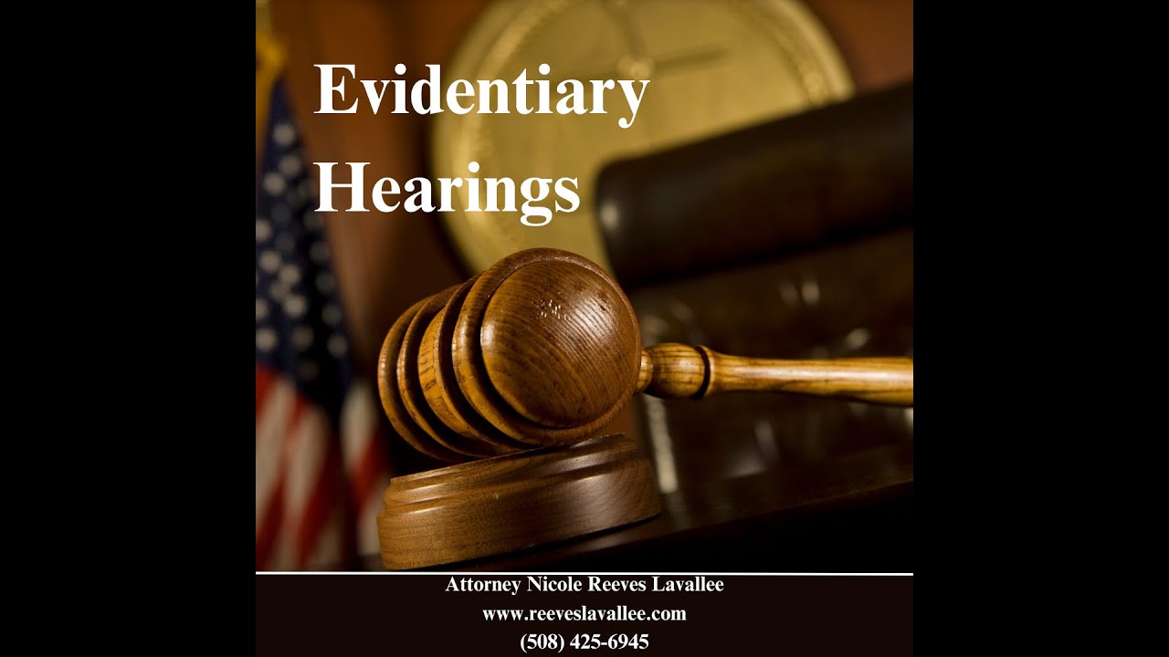 Evidentiary Hearings