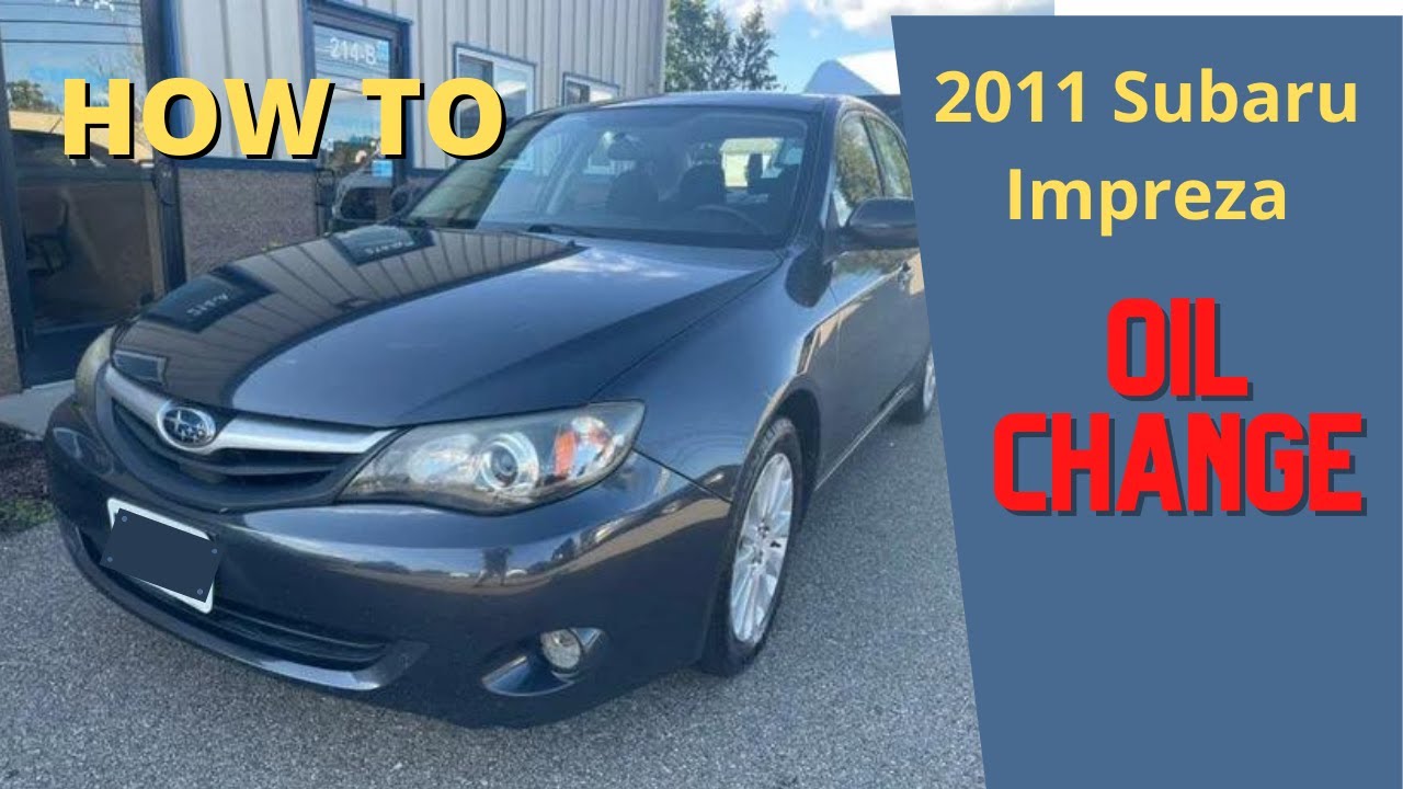 2011 IMPREZA OIL CHANGE | HOW TO