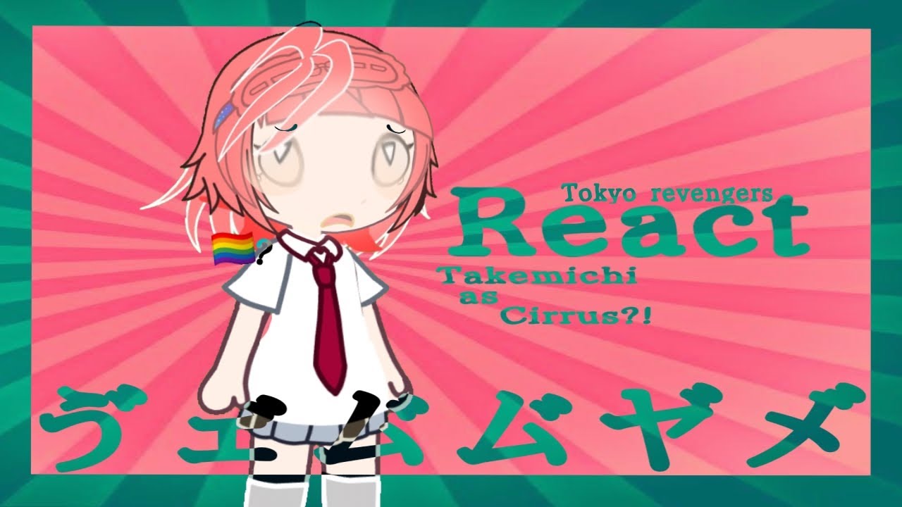 🏳️‍🌈❓|| Tokyo revengers React to takemichi as cirrus,, || WIP || 2X Speed,! || Tr × Litc