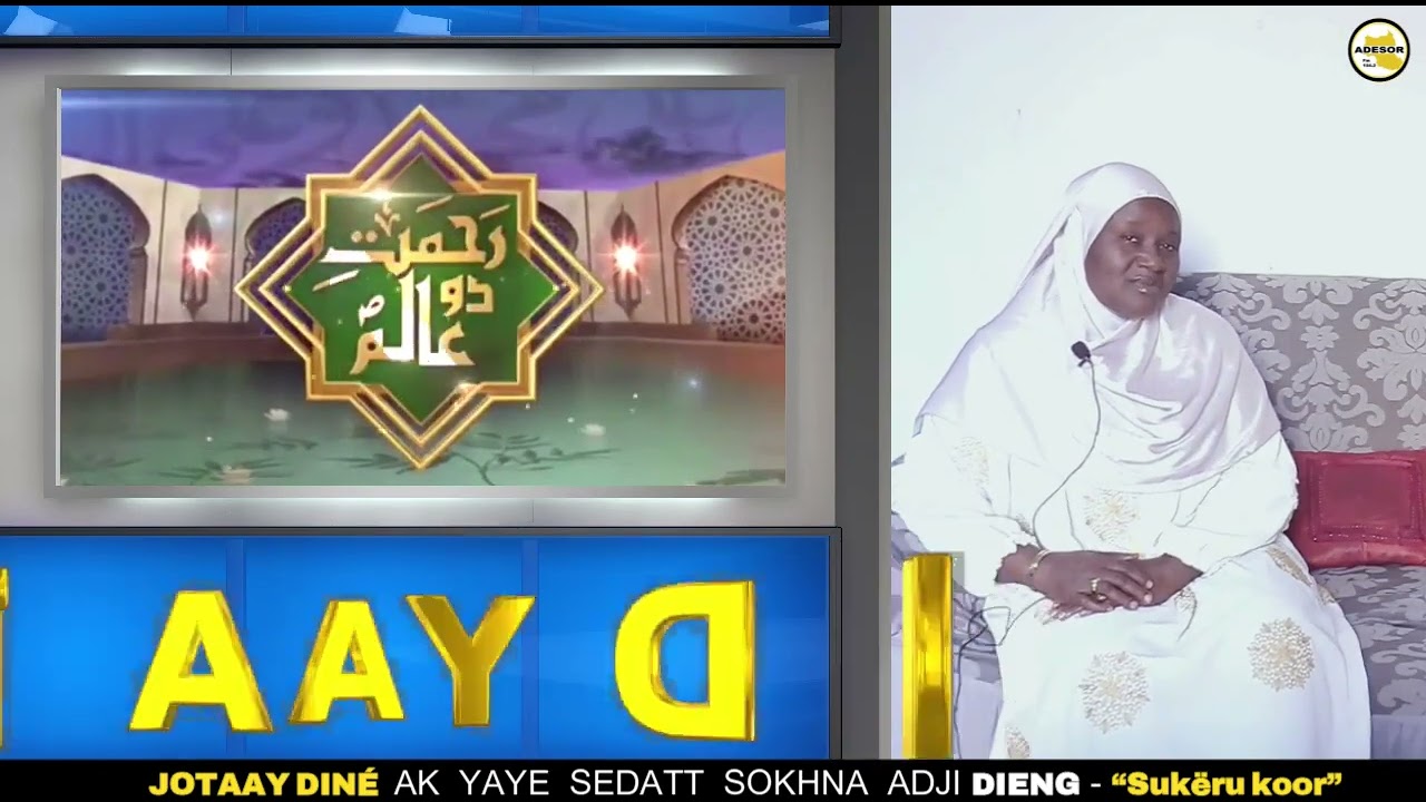 JOTAAY DINE AK YAYE SEDATT SOKHNA ADJI DIENG “Sukëru Koor”- Adesor FM 104.2 -TAMBACOUNDA.