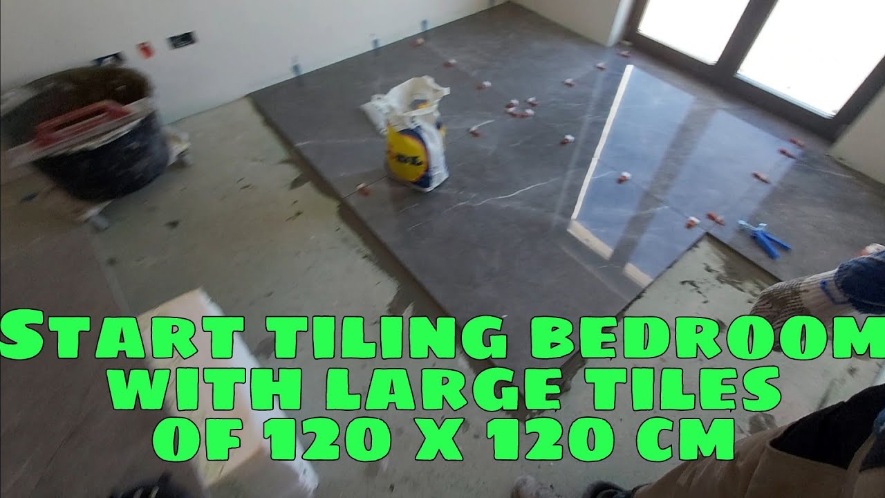 Start Tiling Bedroom with Large Tiles of 120 x 120 cm