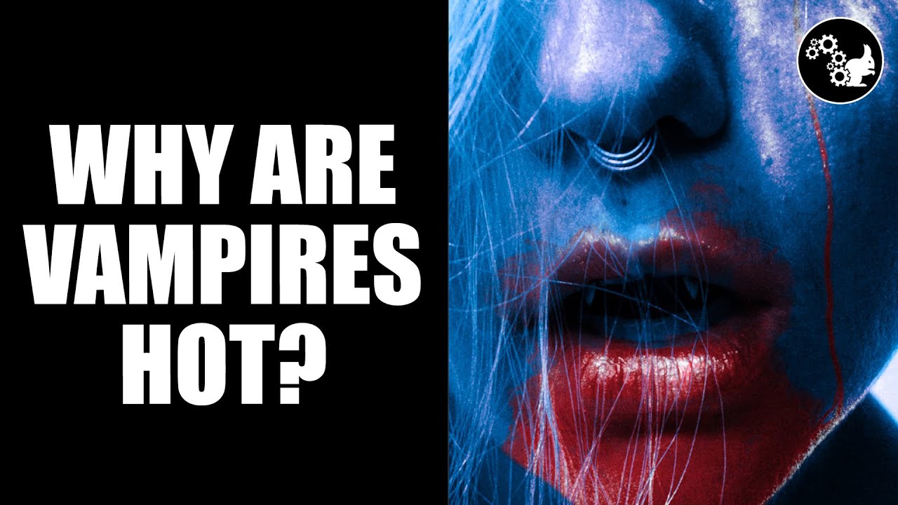 Why Are Vampires Hot?