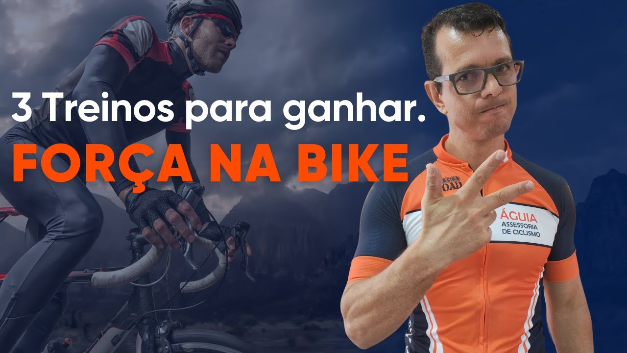 COMO GANHAR FORÇA NA BIKE: 3 Treinos para você começar a fazer imediatamente.