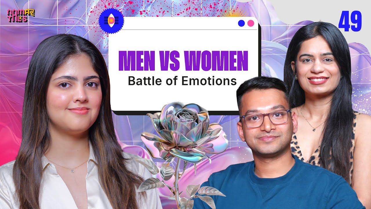 Men vs Women | Battle of Emotions | Break Toxic Patterns | Ep - 49 | Namah Talks