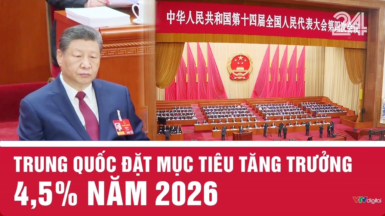 Trung Quốc đặt mục tiêu tăng trưởng 4,5% năm 2026 | VTV24