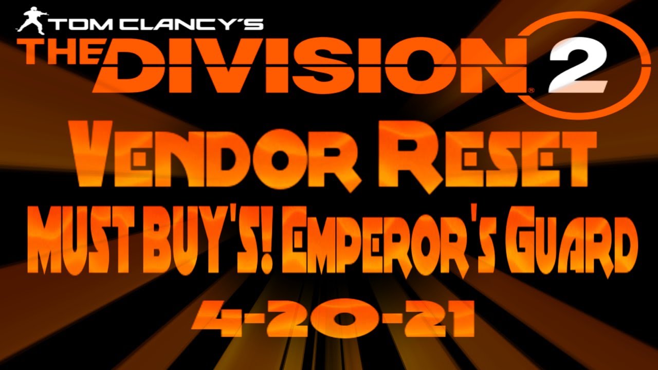 The Division 2 -- Vendor Restet -- MUST BUYS! -- Emperor's Guard DZ Exclusive!