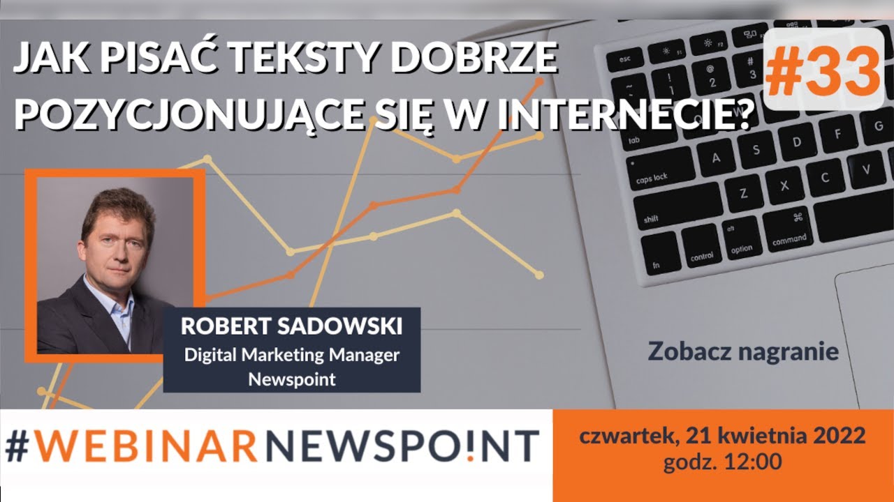Jak pisać dobrze pozycjonujące się teksty w internecie? - Webinar Newspoint