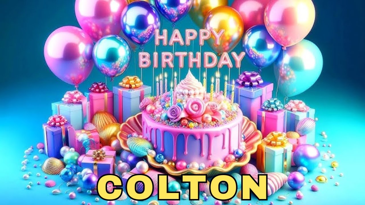 Happy Birthday Colton, Birthday Wishes, Birthday Song, WhatsApp Status, Wishes Birthday, Today, hbd