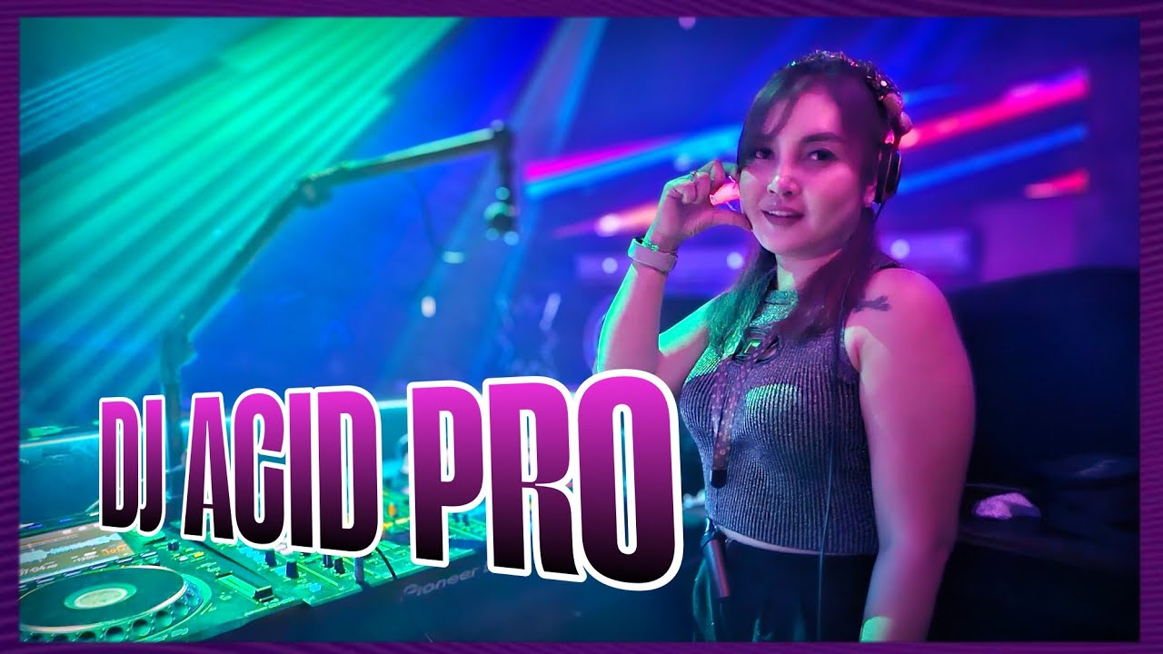 DJ  ACID PRO mix Pumpin Hard