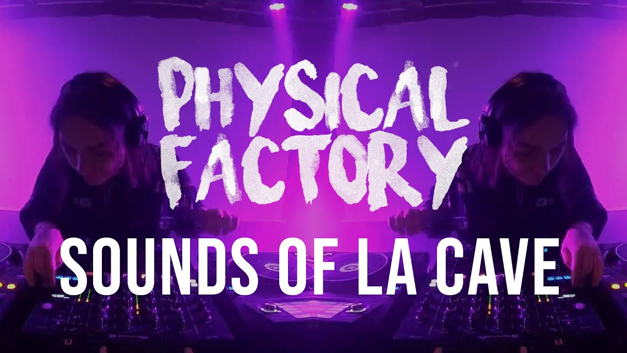 Physical Factory #06 : - Sounds Of La Cave