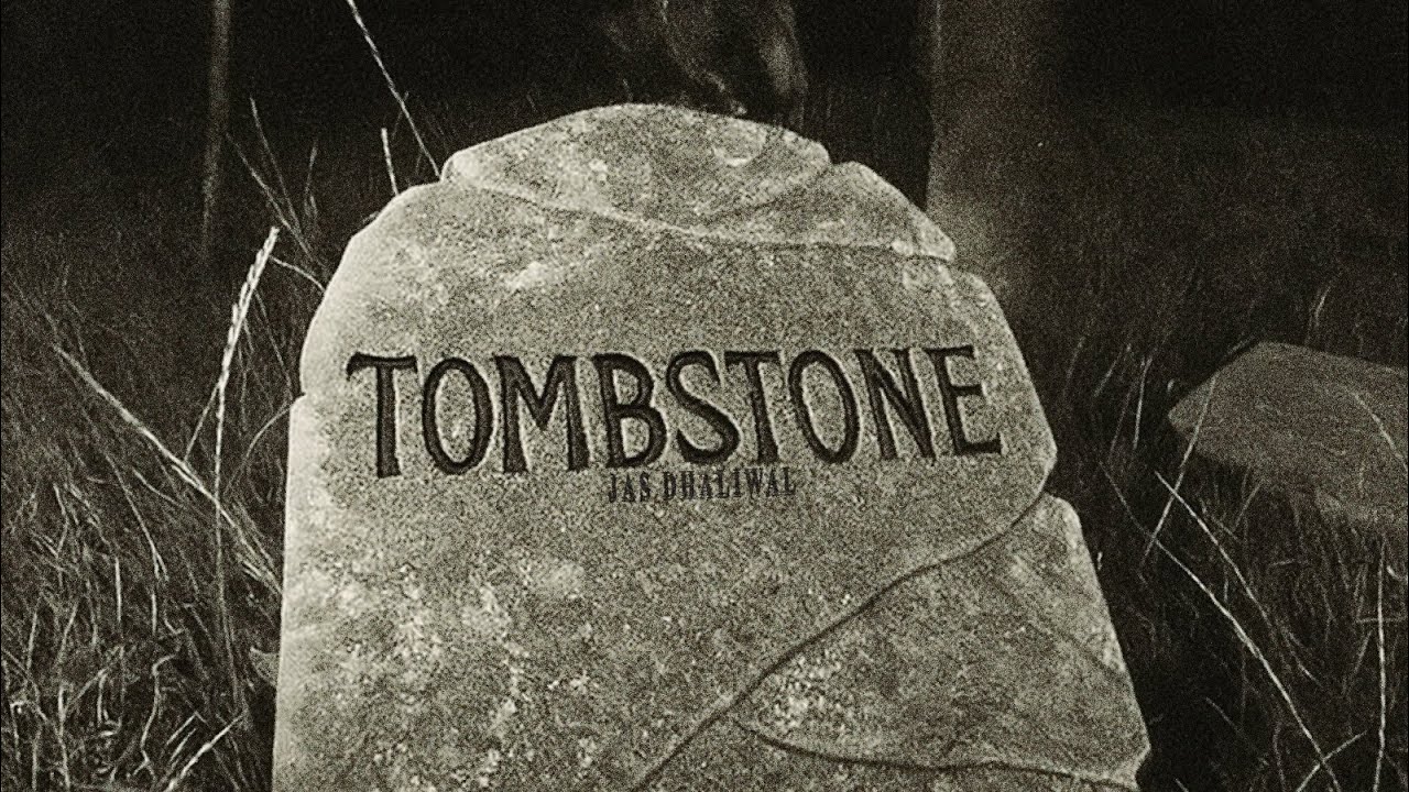 TOMBSTONE :JAS DHALIWAL: MUSIC BY SPACE : 2k25