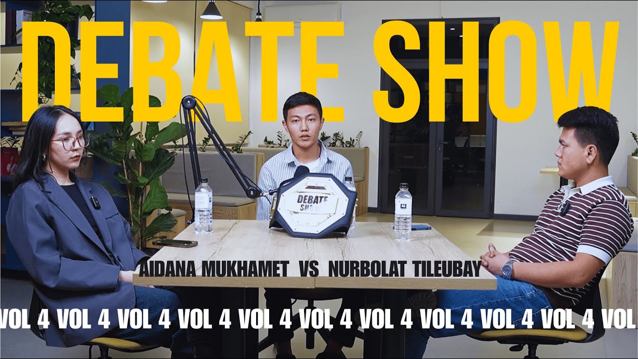 Debate Show Vol 4 | Aidana Mukhamet vs Nurbolat Tileubay | part 1