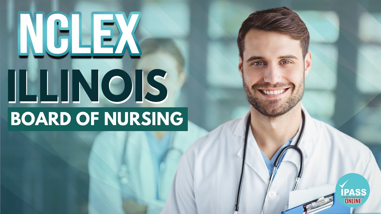 Illinois Board of Nursing | NCLEX Application | IPASS Processing