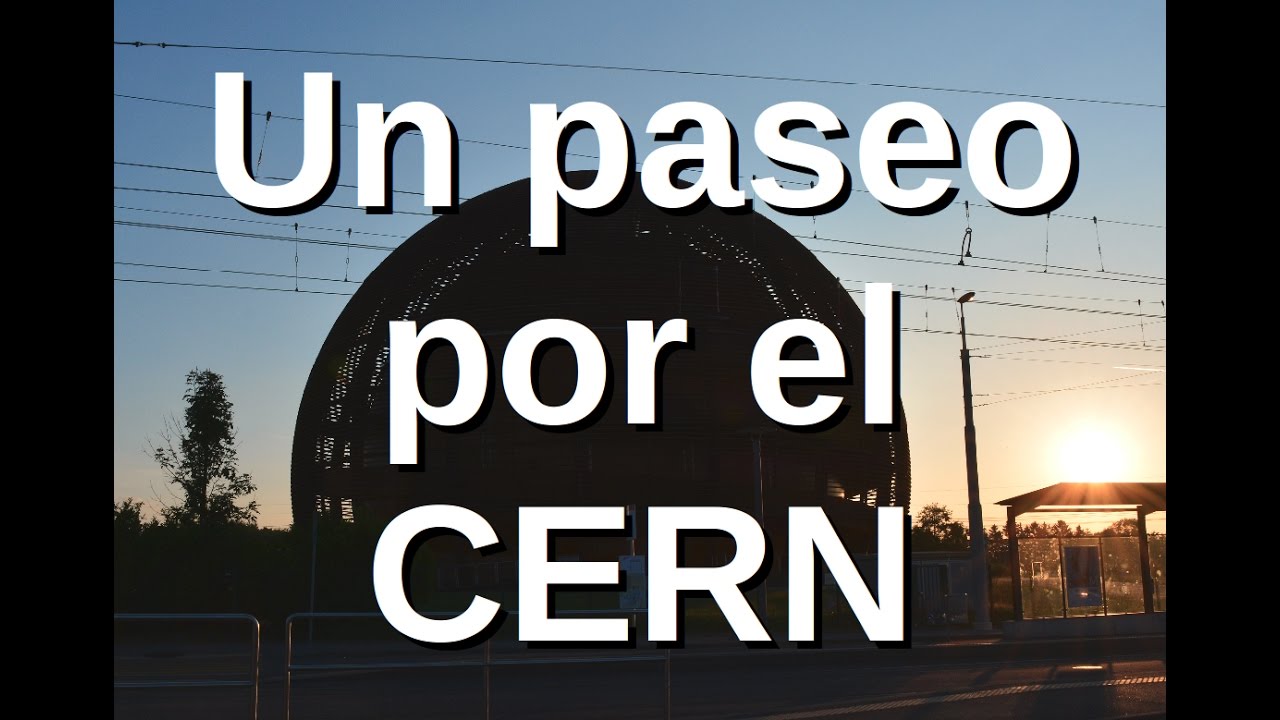 Un paseo por el CERN