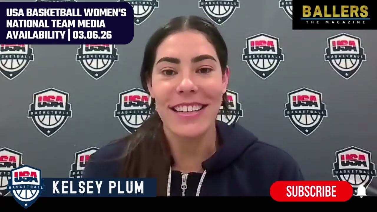 Kelsey Plum: USA Basketball Women's National Team Media Availability | 03.06.26 Ballers Magazine