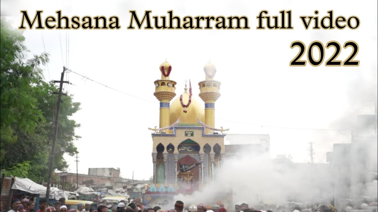 MEHSANA MUHRRAM 2022 FULL VIDEO #mehsanacity #mohram2022