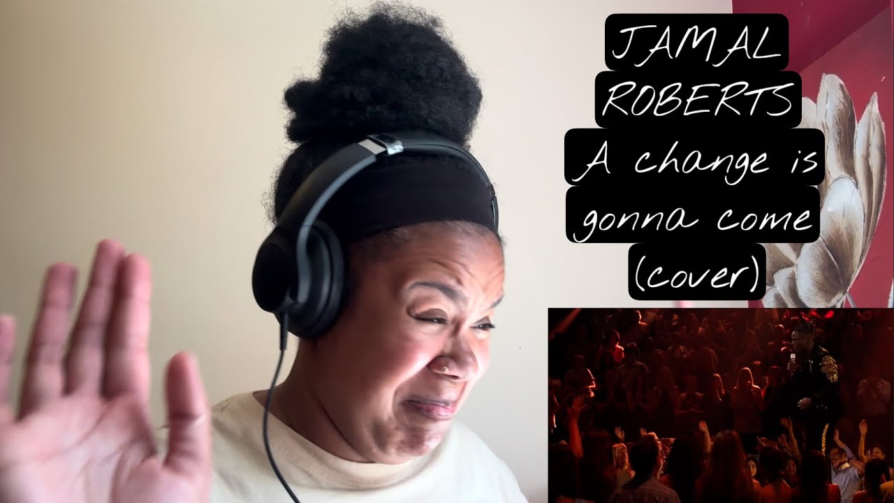Jamal Roberts - A change is gonna come (cover) | REACTION!!!