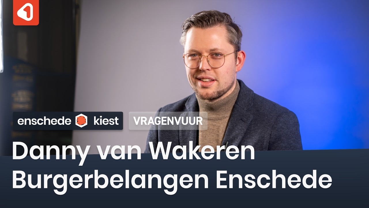 Vragenvuur: Danny van Wakeren (Burgerbelangen Enschede) | Gemeenteraadsverkiezingen 2026