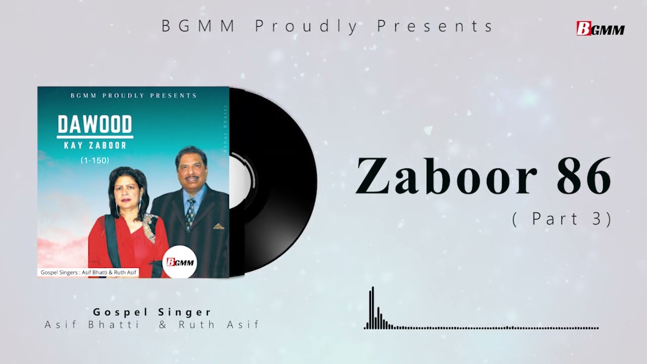Zaboor 86(Part 3) || Asif Bhatti and Ruth Asif || Bhatti Gospel Music Ministries || 2022