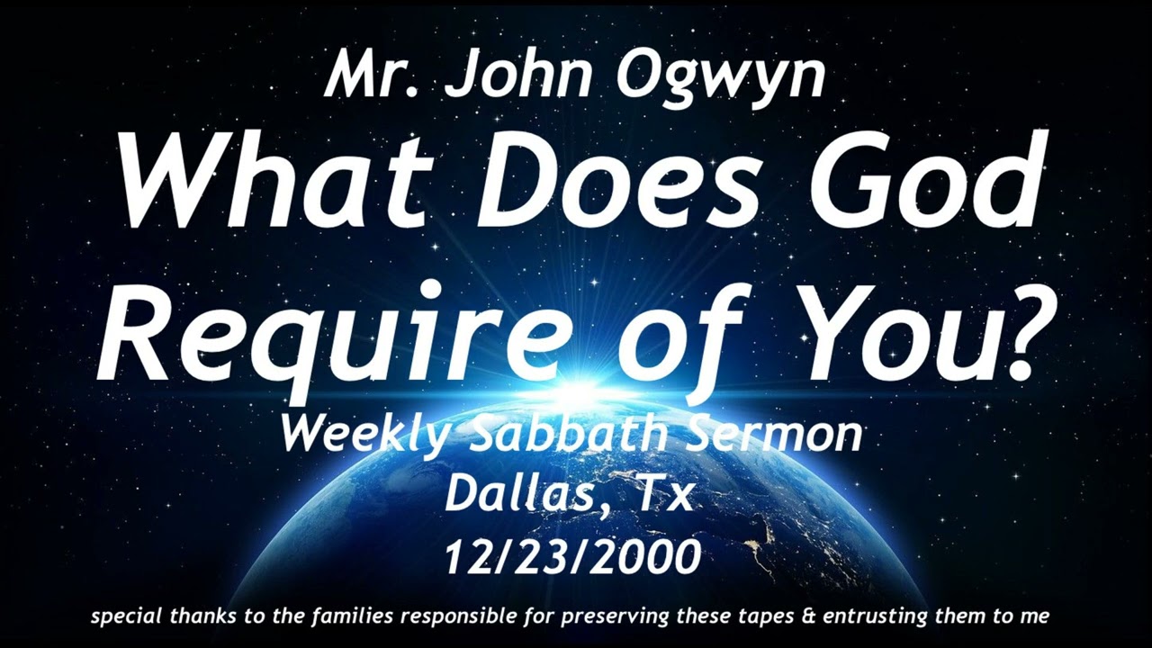 John Ogwyn What Does God Require of You?