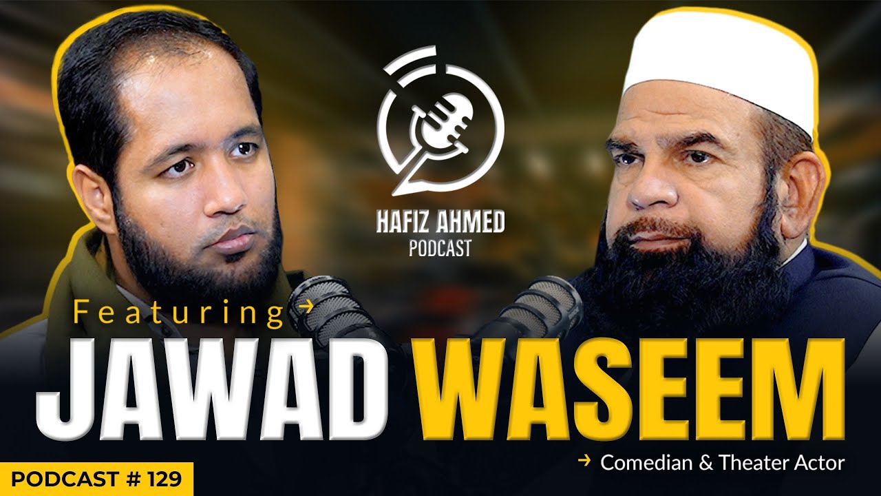 Hafiz Ahmed Podcast Featuring Jawad Waseem | Hafiz Ahmed