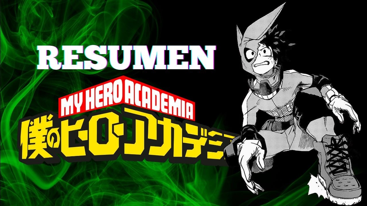 COMO CONVERTIRSE EN EL HEROE NUMERO UNO SIN UN DON RESUMEN BOKU NO HERO TEMPORADA UNO