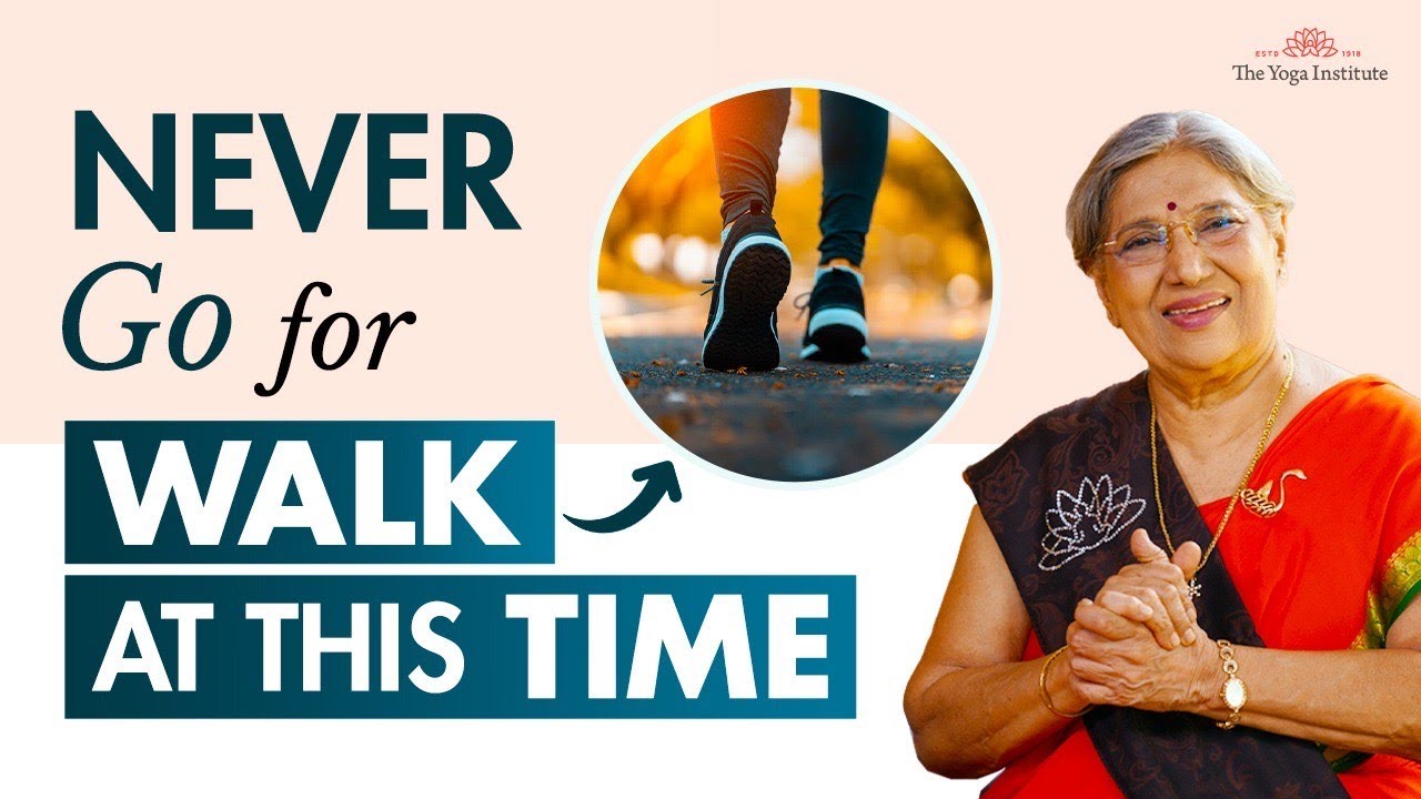 Avoid Walking At This Time | Walking Benefits & Tips | Best Time For Walking Explained | Yoga