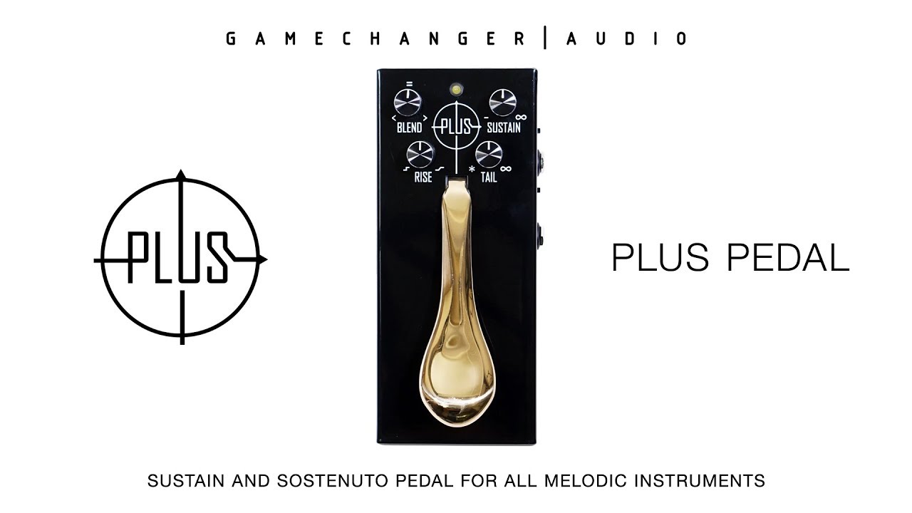 Gamechanger Audio |  Plus Pedal【サステインループ生成ペダル】