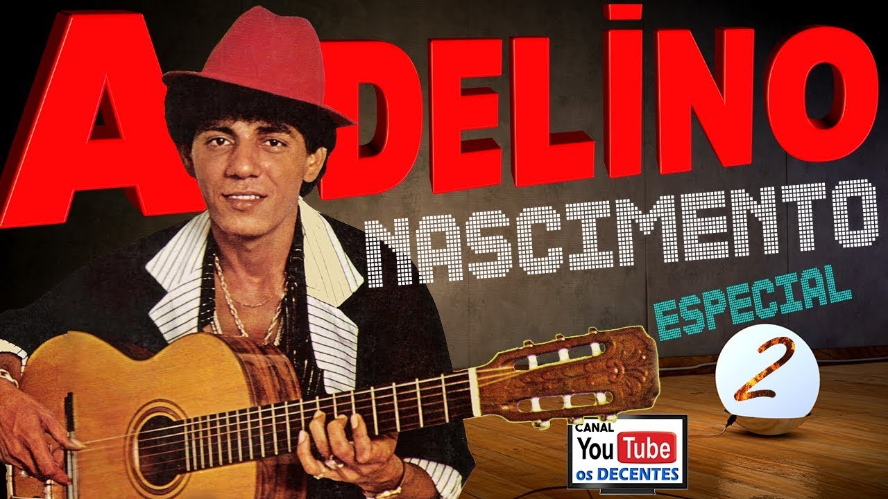 ADELINO NASCIMENTO Especial 2 🔹 SERESTA de LUXO