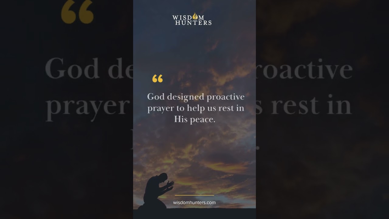 Proactive Prayer | Wisdom Hunters Devotional