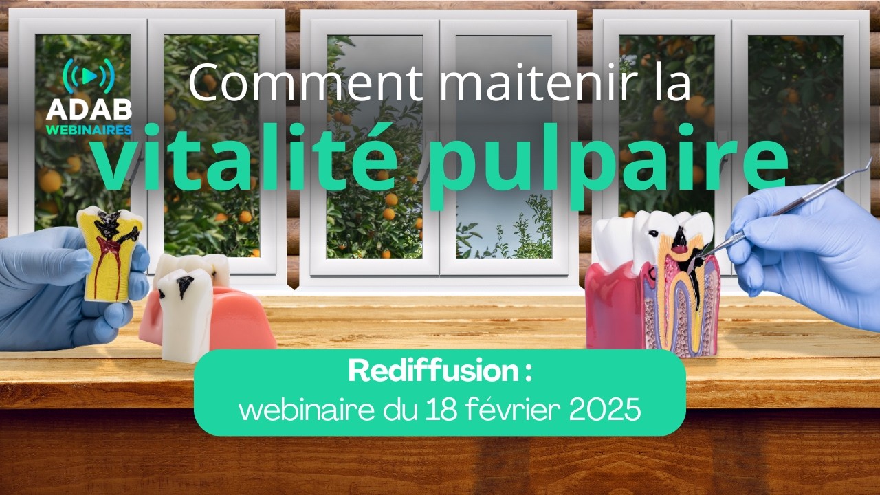 Replay – 10 gestes cliniques pour maintenir la vitalité pulpaire
