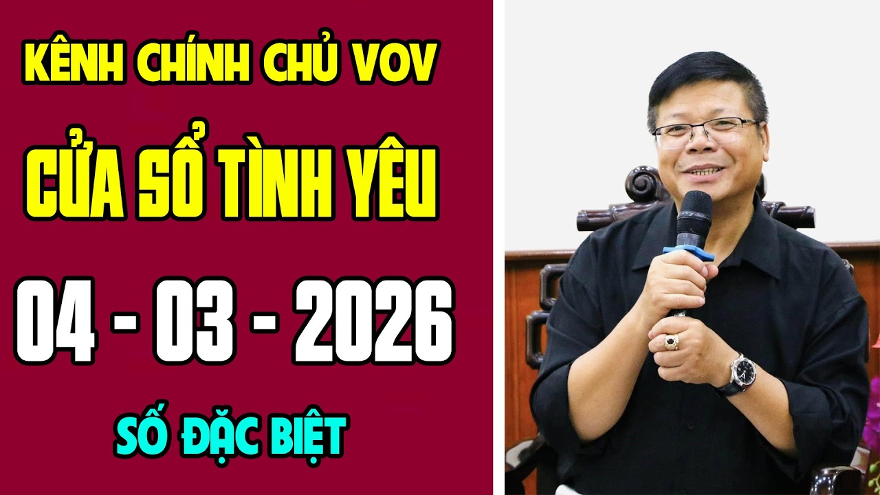 [KÊNH CHÍNH CHỦ VOV] Trò Chuyện Cùng Đinh Đoàn 04/03/2026 | Cửa Sổ Tình Yêu | Tư Vấn Hôn Nhân