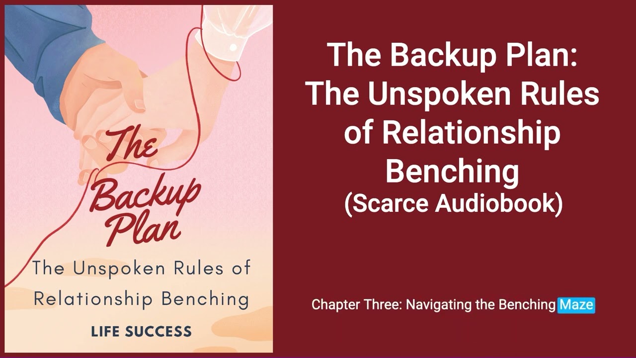 The Backup Plan:  The Unspoken Rules of Relationship Benching (The Scarce Audiobook)