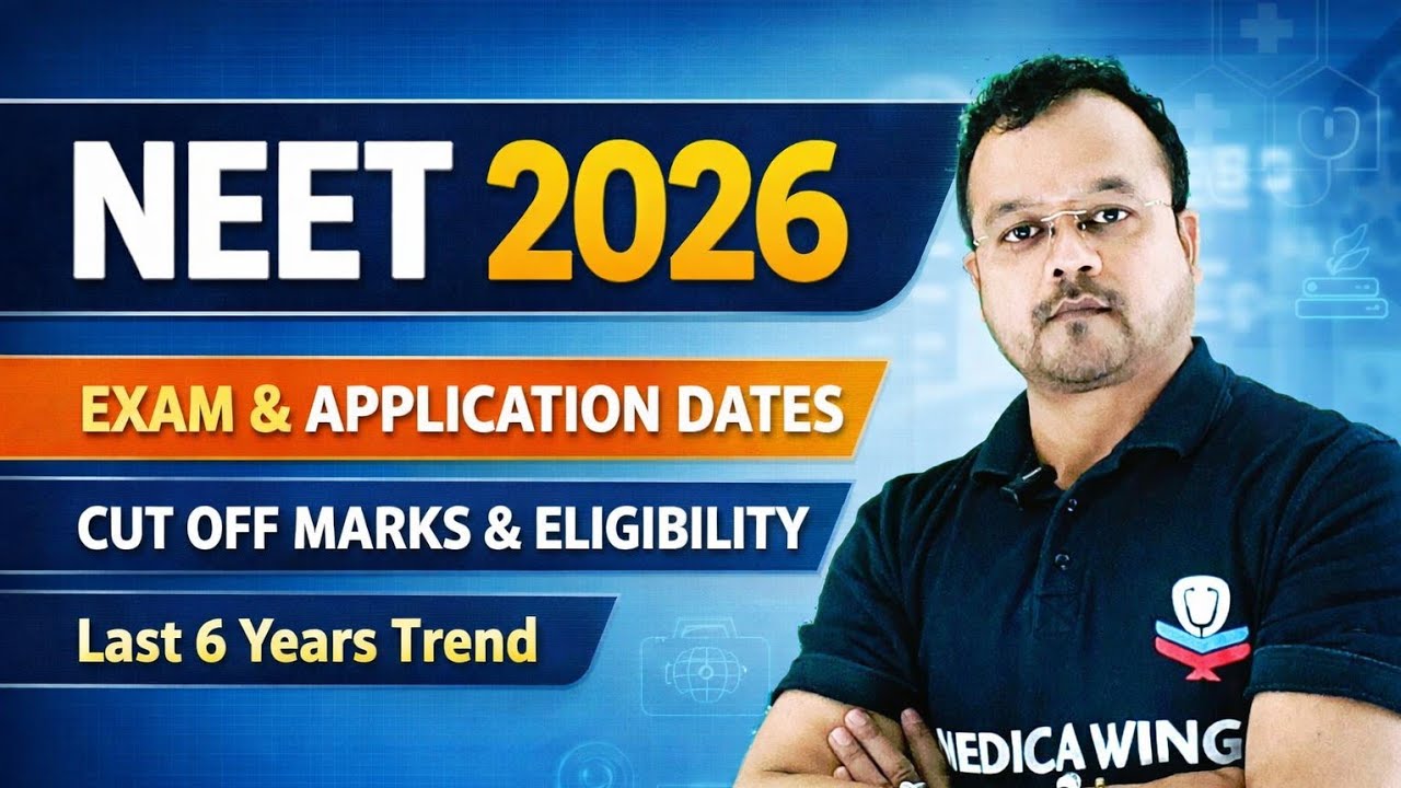 NEET Exam 2026 tentative Exam Dates, Application dates, eligibility, Last 6 years cut off trend