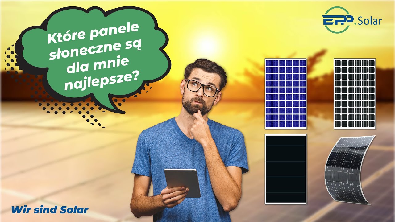 Kt&oacute;re panele słoneczne są najlepsze dla mnie? Mono vs. Poly