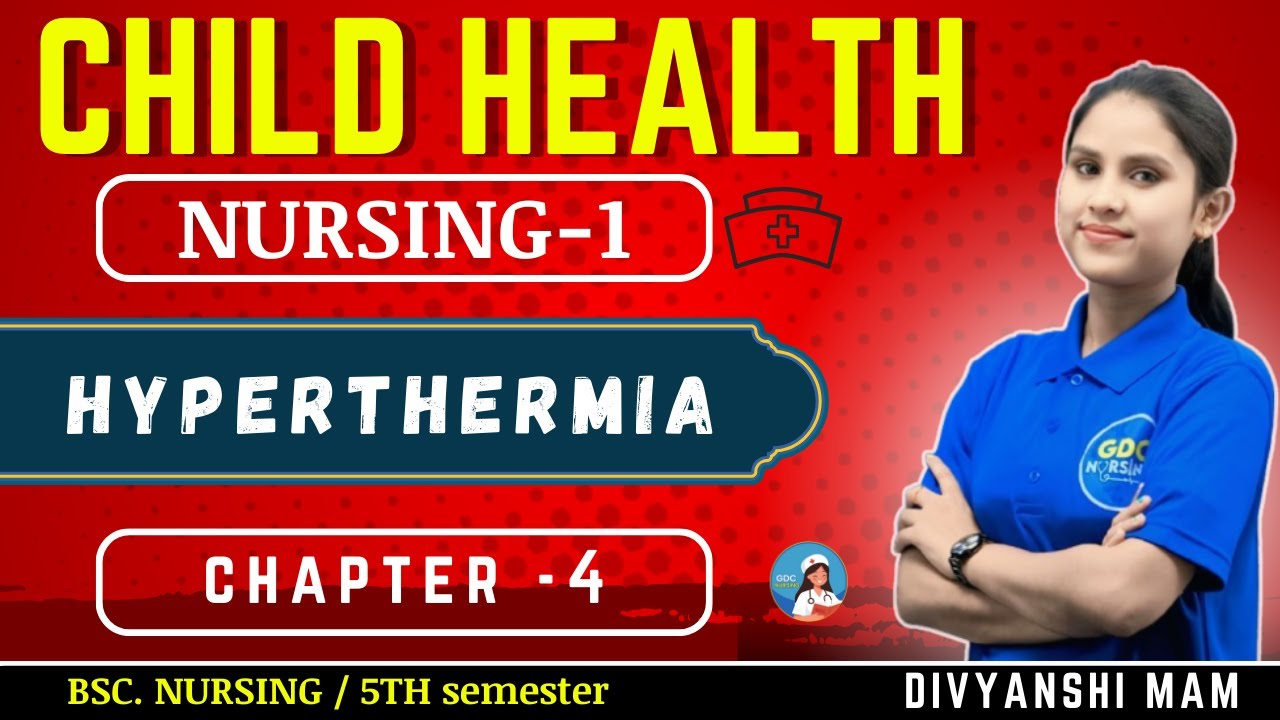 Hyperthermia (Child Health Nursing) | BSc Nursing Semester – 5th |