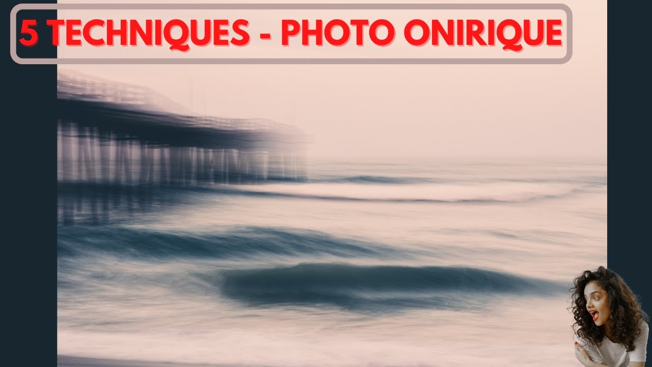 5 TECHNIQUES pour créer de la PHOTO ONIRIQUE