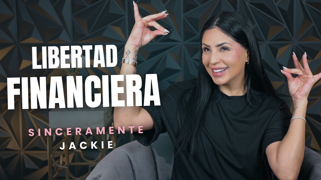 NO tienes PODER - Libertad Financiera y su importancia | Sinceramente Jackie Temporada 2 Eps 17