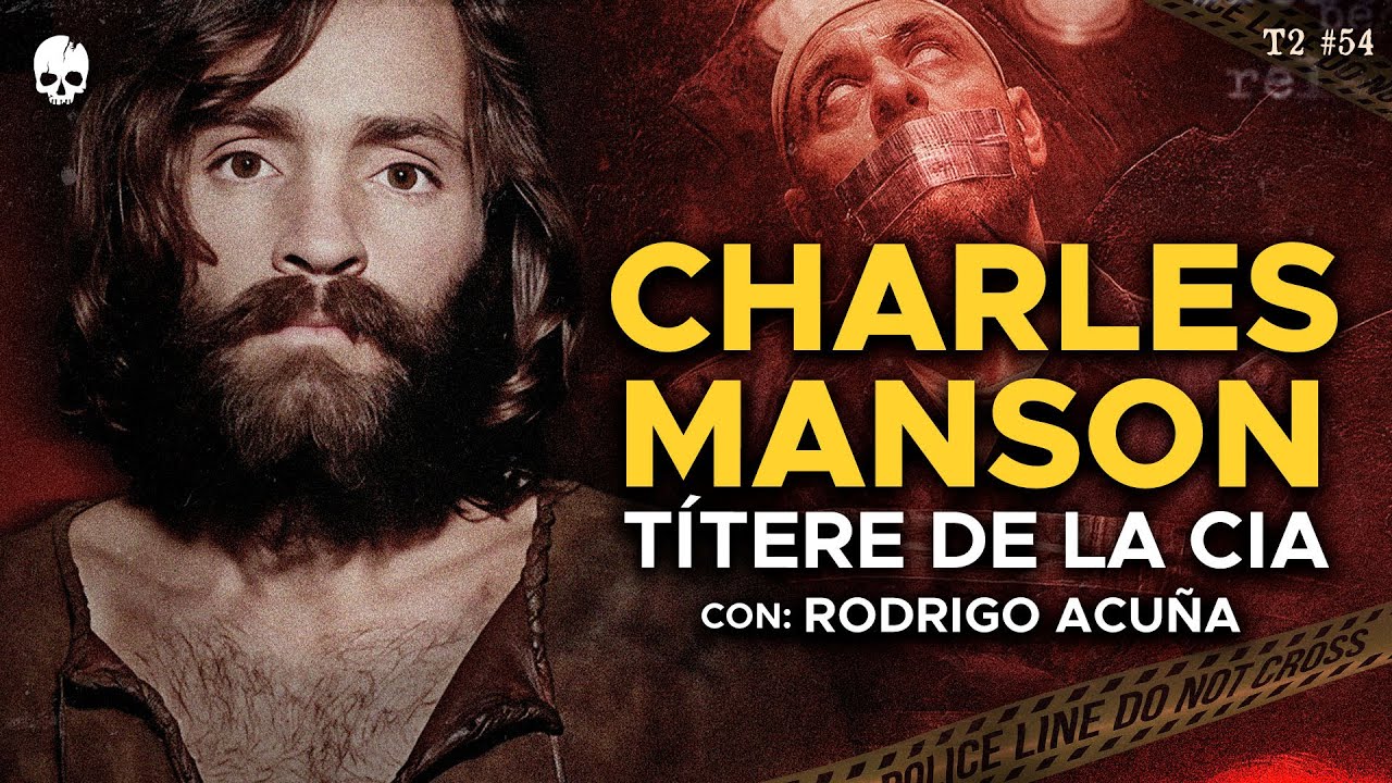 CHARLES MANSON FUE UNA VICTIMA DEL MK ULTRA  -  Con Rodrigo Acuña