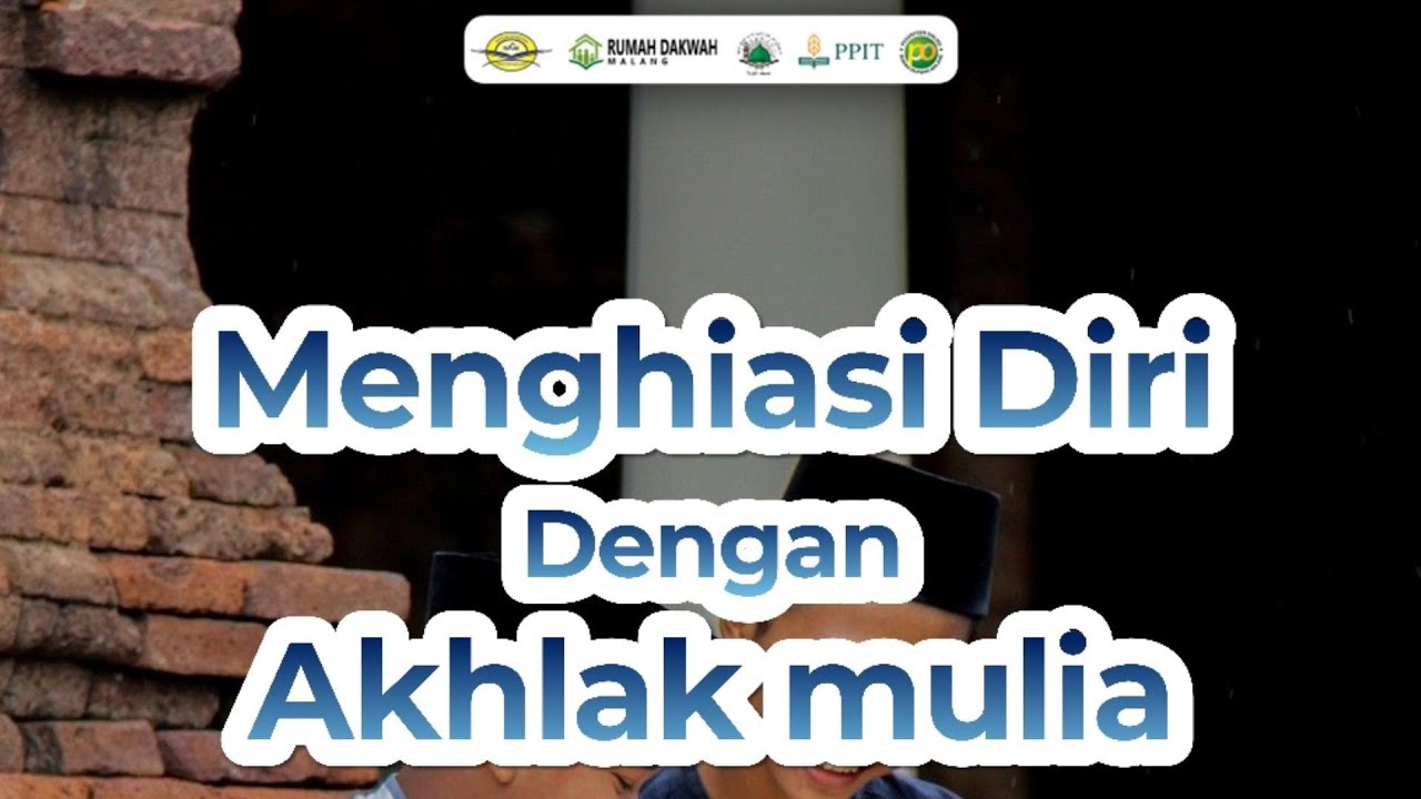 Ustadz Dr (C). Unang Sodikin, S.Pd.I., Lc., M.Pd.I. - Menghiasi Diri Dengan Akhlak Mulia