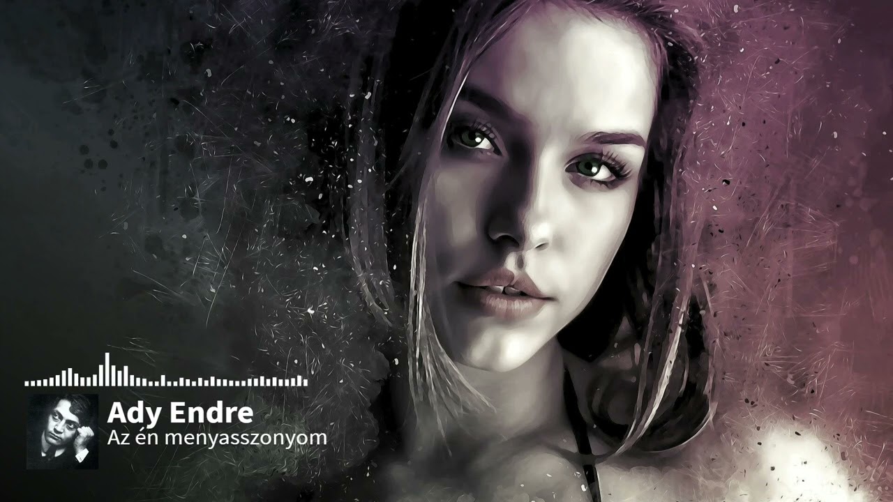 Ady Endre: Az én menyasszonyom
