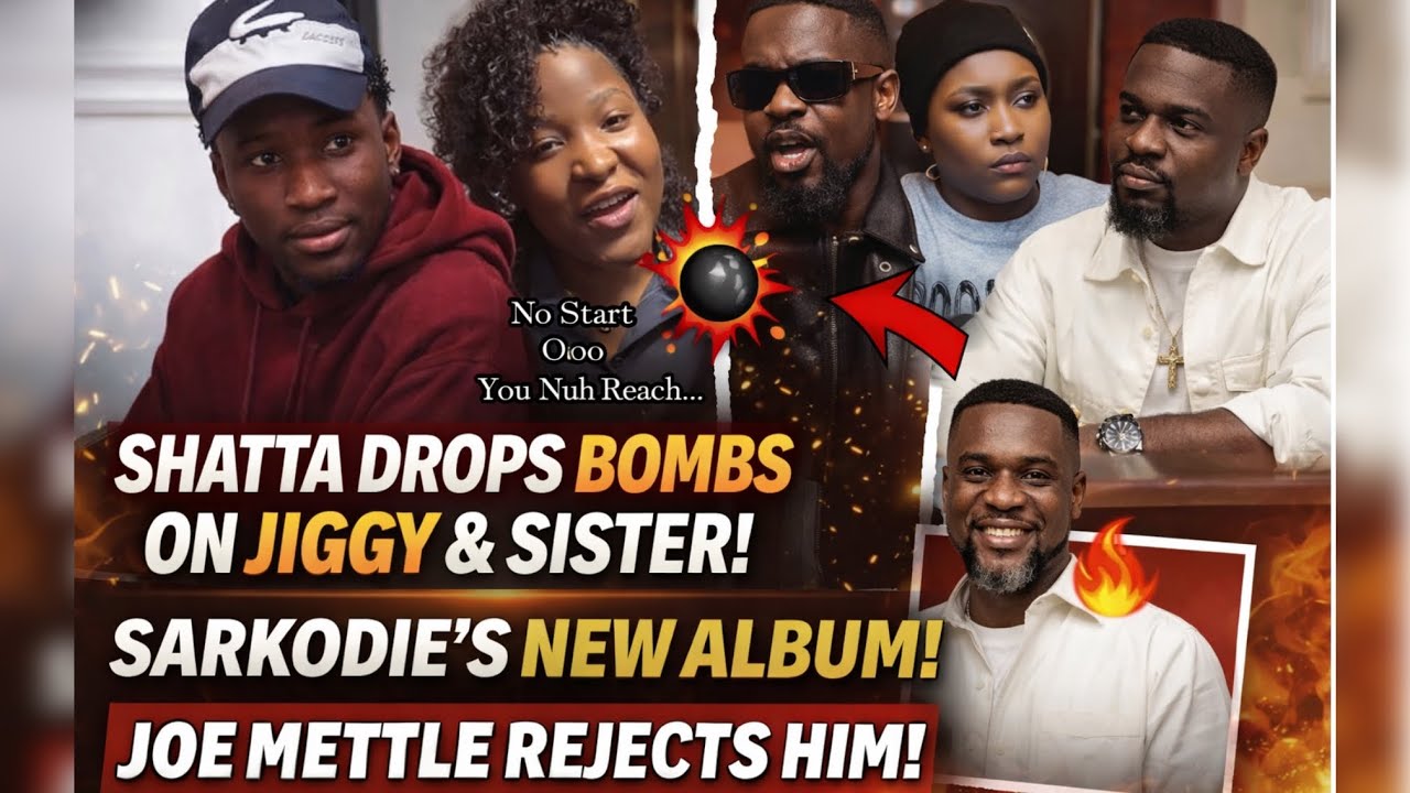 SHATTA MOVEMENT FANS attacks JIGGY & SISTER AS SHE  FIR3S | JOE METTLE REJECTS SARKODIE AND ALBUM 