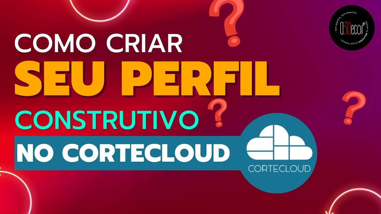 COMO CRIAR SEU PERFIL CONSTRUTIVO NO CORTECLOUD? | D3DECOR®