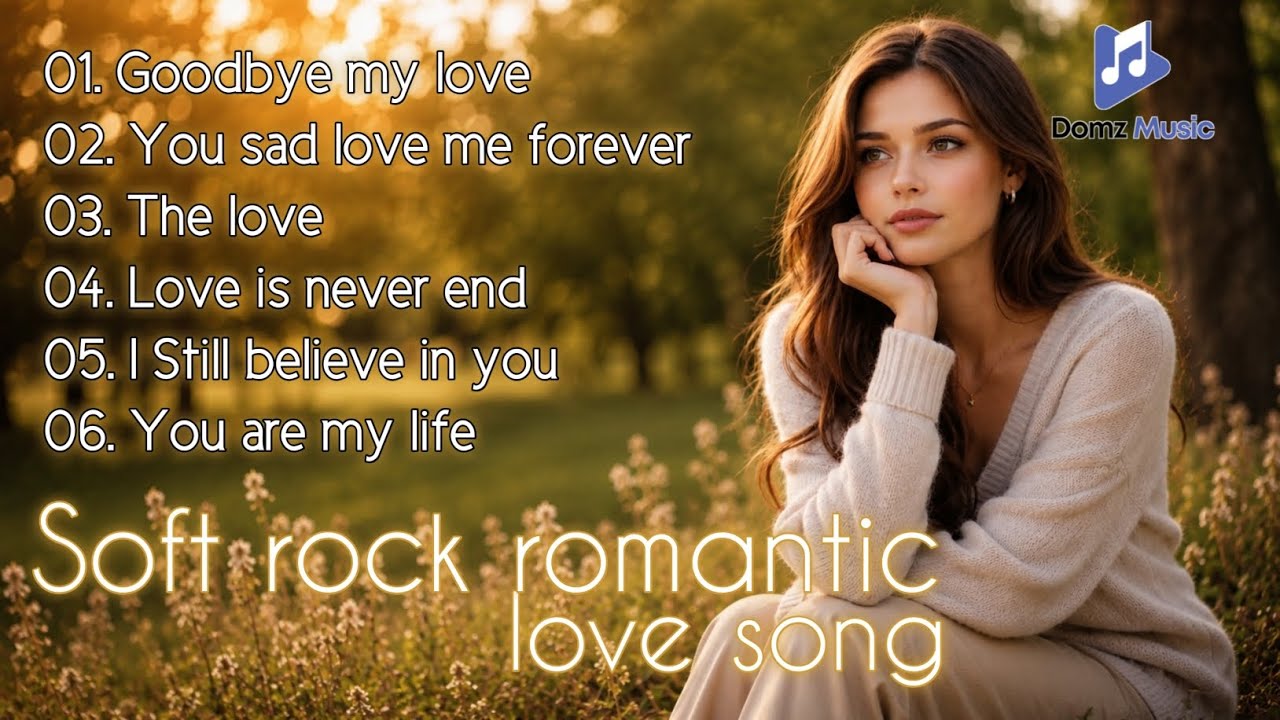Goodbye my love | Romantic Soft Rock Playlist | Emotional Love Songs Collection | Deep Feel's