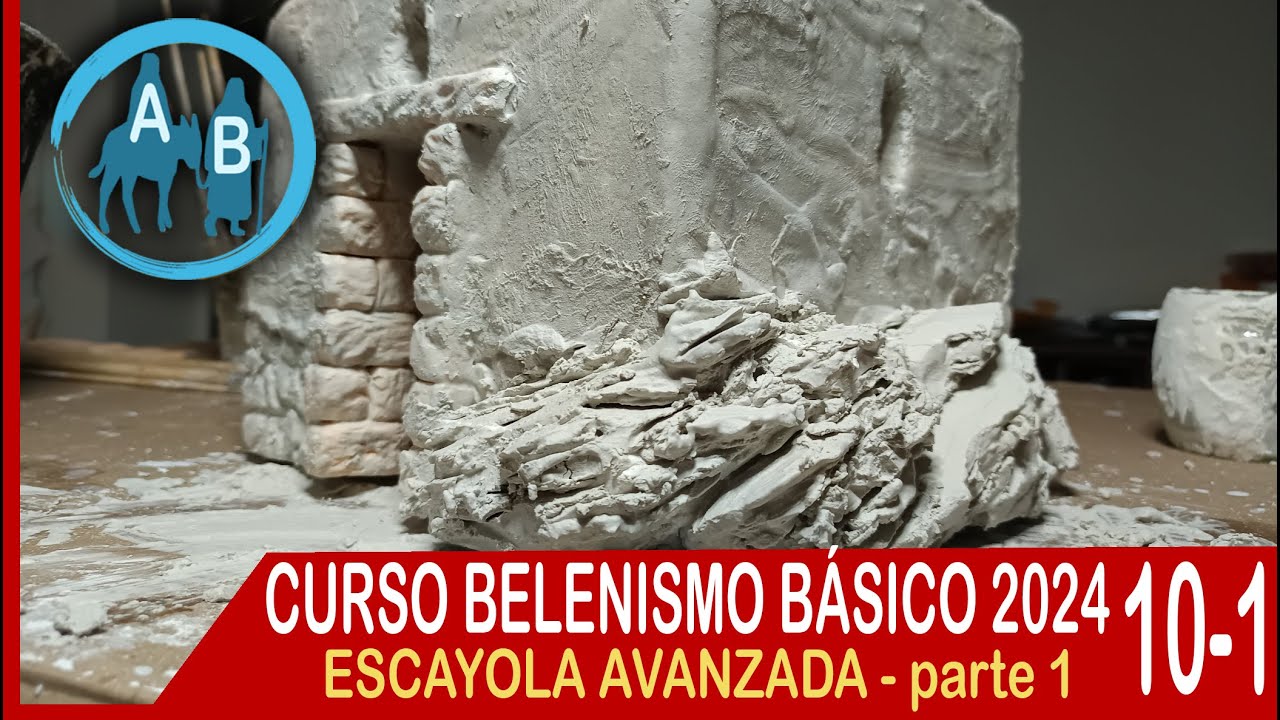 🟡 LECCIÓN 10-1 CURSO TALLER BELENISMO 2024 - ESCAYOLA AVANZADA parte 1