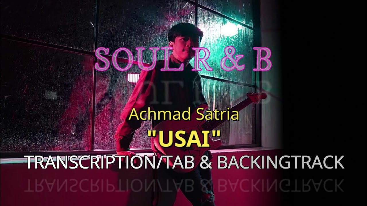 Achmad Satria - Usai (SOUL & R&B )Transcription/TAB with slow tempo tutorial & Backingtrack