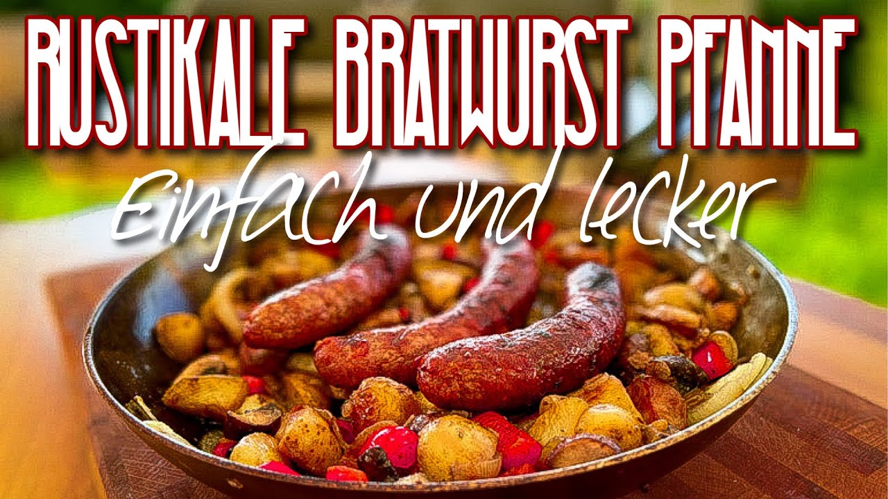Rustikale Bratwurst Pfanne  - Bratkartoffeln und mehr #rezepte #grillen #leckererezepte